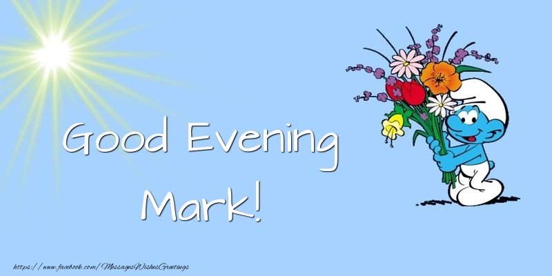 Greetings Cards for Good evening - Good Evening Mark